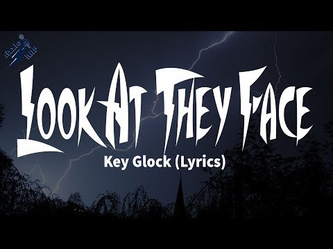 Key Glock - Look At They Face (Lyrics)