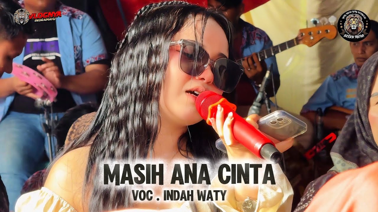 MASIH ANA CINTA VOC . INDAH WATY - AZZAH MUDA | SHOW JAMBE INDRAMAYU
