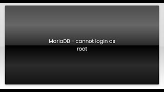 MariaDB - cannot login as root