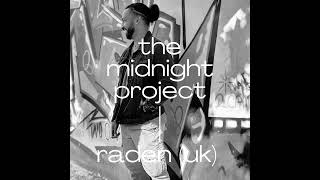 Raden (UK) at The Midnight Project