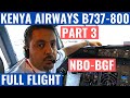 KENYA AIRWAYS B737-800 | PART 3 | NBO-BGF | COCKPIT VIDEO | FLIGHTDECK ACTION | AFRICAN AVIATION