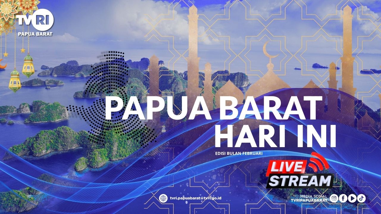 🔴 SIARAN LANGSUNG || PAPUA BARAT HARI INI  || EDISI 07 MARET 2026 || TVRI PAPUA  BARAT