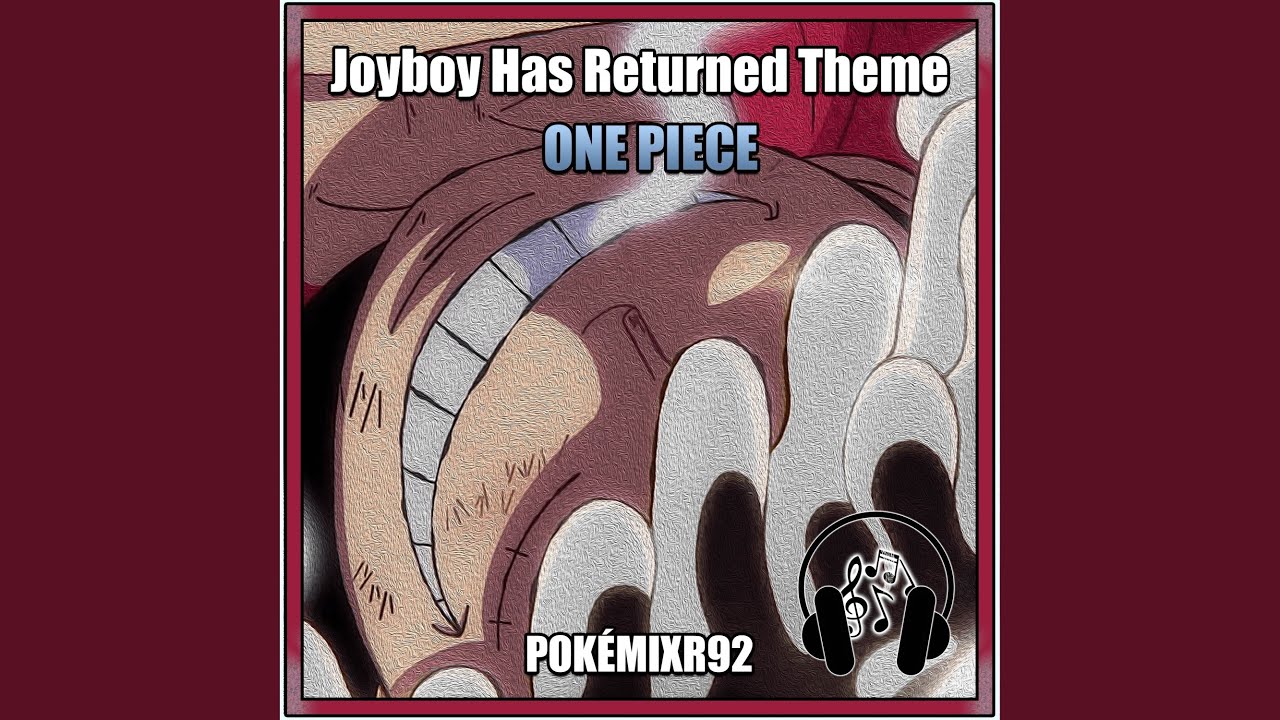 在 YouTube 上观看 One Piece - Joyboy Has Returned Theme