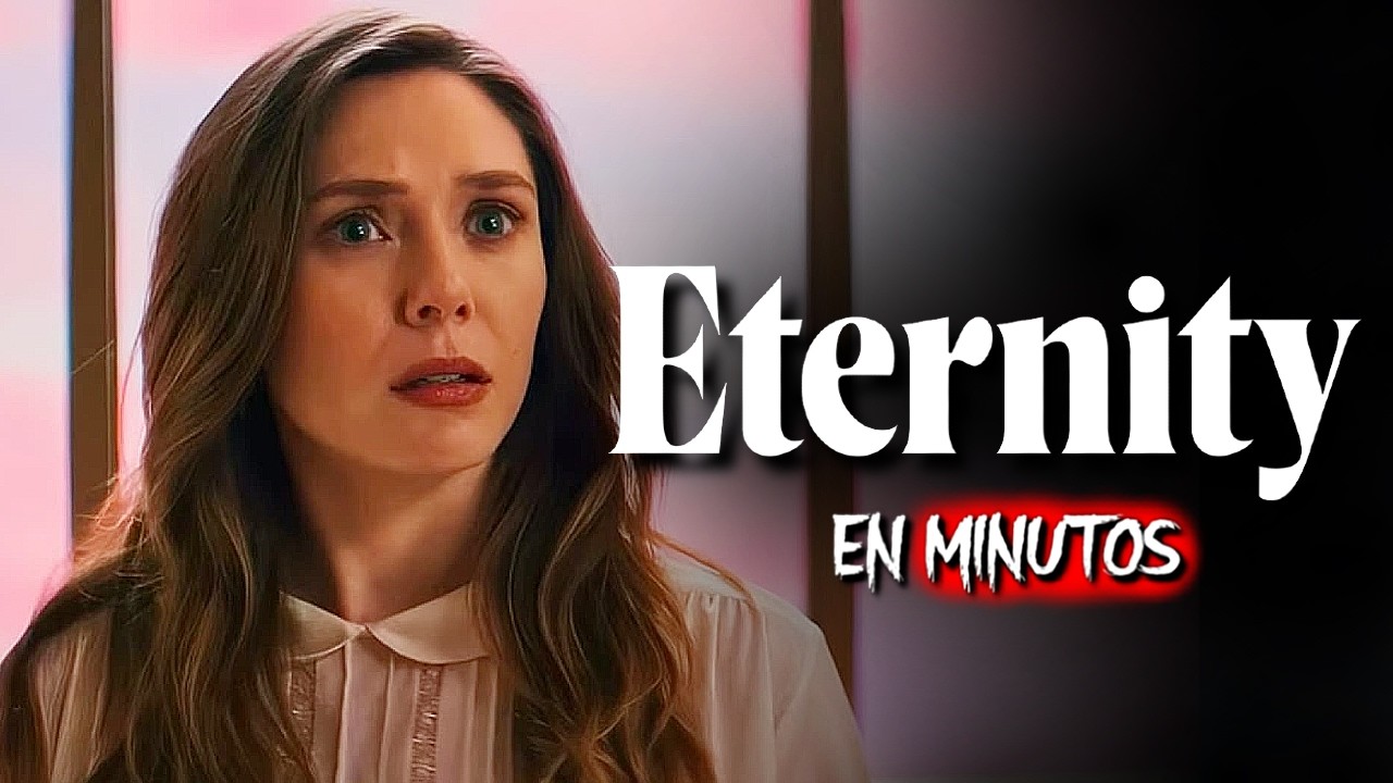 ETERNIDAD: ELIZABETH OLSEN en un TRIO SIN FIN (2025) RESUMEN COMPLETO