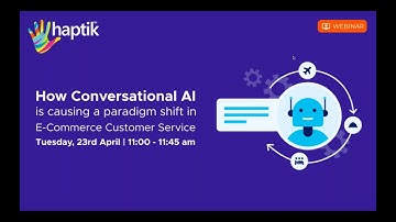 [Webinar] How Conversational AI is Causing a Paradigm Shift in E Commerce Customer Service