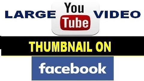 How to get large youtube videos thumbnail when shared on facebook 2019