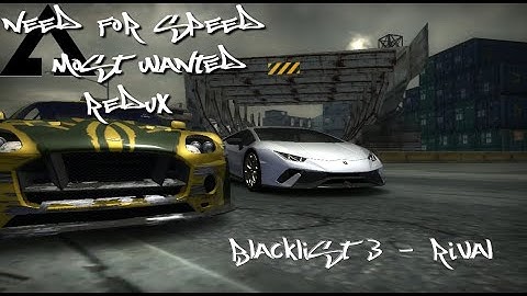 Need For Speed Most Wanted REDUX | Blacklist 3 - Rival