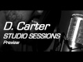 D carter  studio sessions deja intro