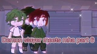 °•Demon slayer meets Mha part 5•°