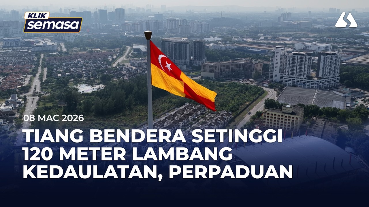 Tiang bendera Dataran Selangor setinggi 120 meter lambang kedaulatan, perpaduan rakyat