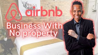 How to make money on Airbnb with no property in South Africa 2022