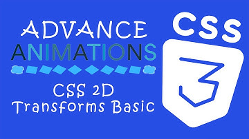 Creative Advance CSS Animations #06 - CSS 2D Transforms Basic