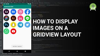 How to display images on a gridview layout on an android application
