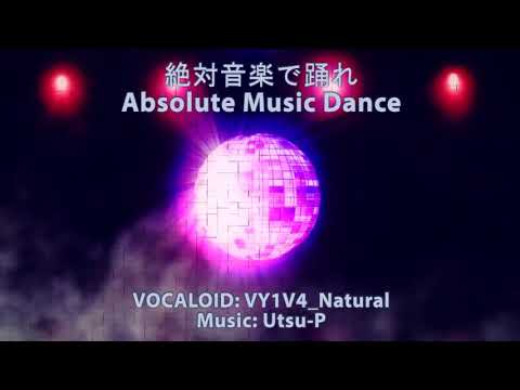 Absolute Music Dance | 絶対音楽で踊れ - VY1V4: Natural 【VOCALOID cover】