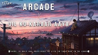 Video thumbnail of "Arcade x Dil Ko Karaar Aaya Mashup | DJLeo Akhil x JalRaj  | Lofi | TITANMuzic"