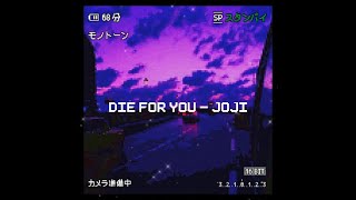 DIE FOR YOU - JOJI  [ Lyrics + Vietsub ]