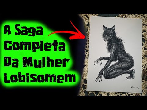 A Saga da Mulher Lobisomem (História Completa)