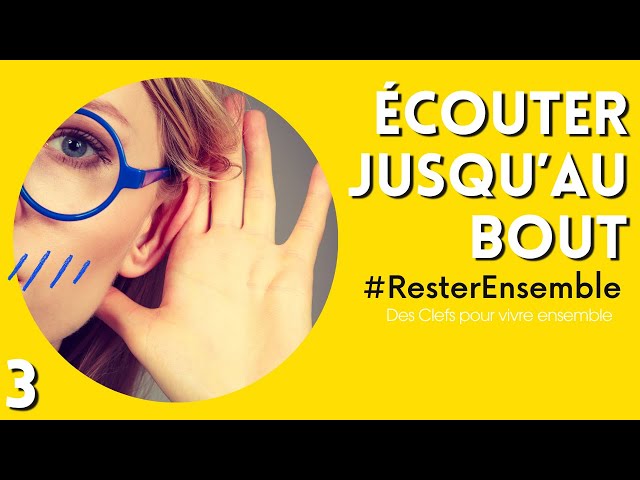 #ResterEnsemble // 3 - Ecouter jusqu'au bout - par Jean-Claude Buis
