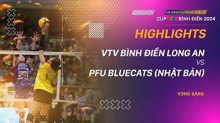 HIGHLIGHTS | VTV BĐ LONG AN - PFU BLUECATS (NB) | Giải bóng chuyền nữ quốc tế VTV9 Bình Điền 2024