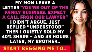 My MOM Leave A Letter &#39;You’re Out Of The Family Business. Expect A Call From Our Lawyer&#39; But...