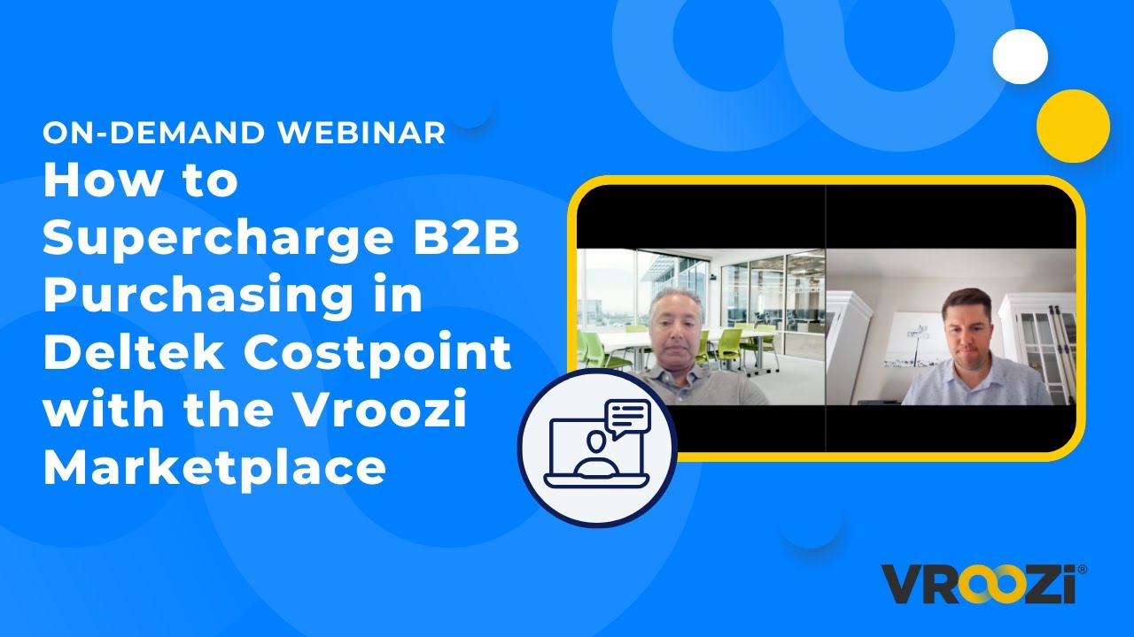 How to Supercharge B2B Purchasing in Deltek Costpoint with the Vroozi Marketplace | Vroozi Webinar