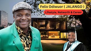 Felix Odiwuor ( JALANGO )`s Age, Wife, Kids, Tribe, Education, Houses, Lifestyle & Net Worth