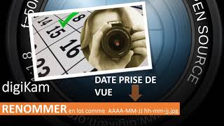 digiKam - Comment renommer en lot (batch) des fichiers selon la date de prise de vue ?