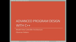 COMP345 - Advanced Program Design with C++ - slide set 6 - part 1 of 1 - MVC and observer pattern