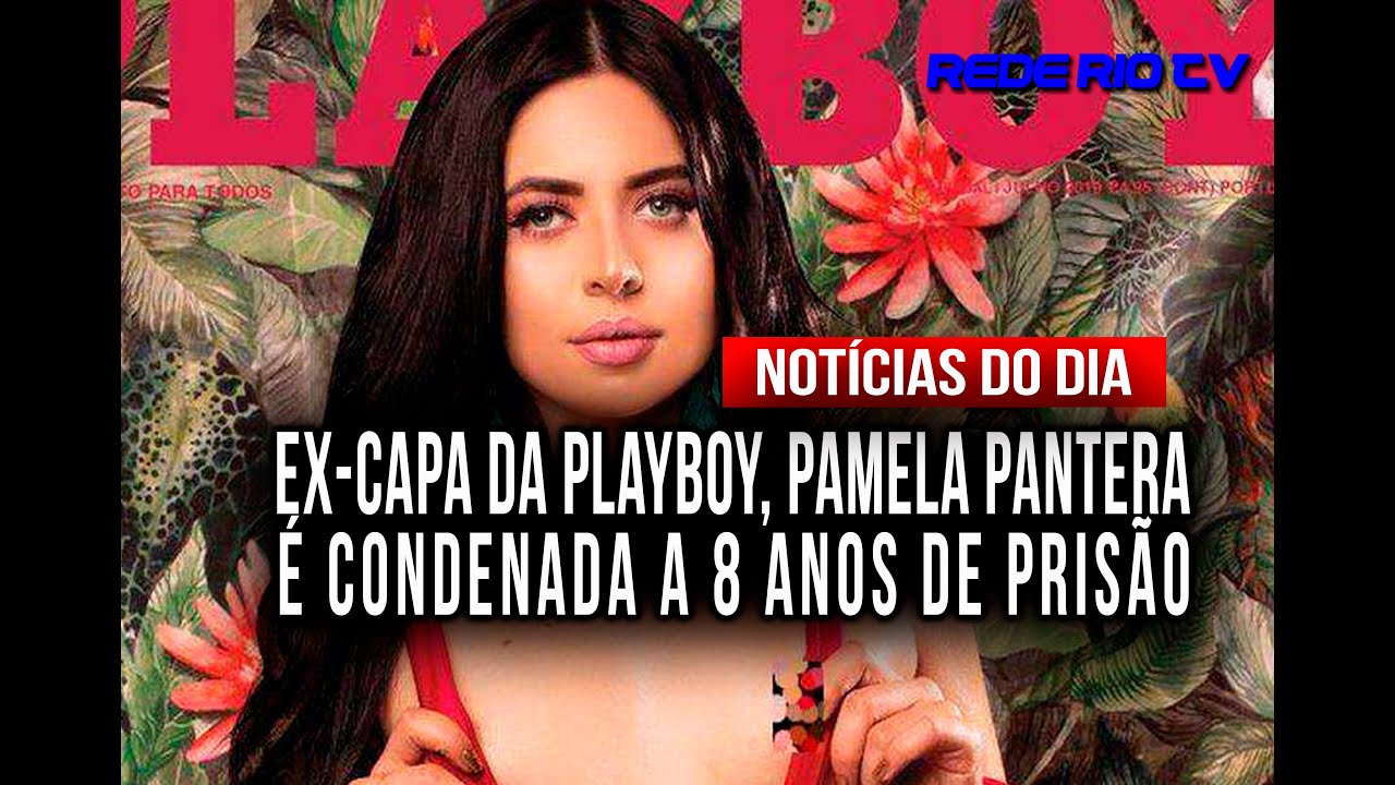 EX-CAPA DA PLAYBOY, PAMELA PANTERA É CONDENADA A 8 DE PRISÃO - YouTube