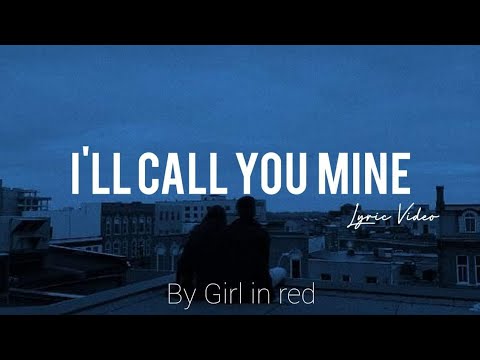 Girl in red - I'll call you mine (Lyric Video)