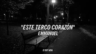 Video thumbnail of "Este terco corazón - Emmanuel (letra)"