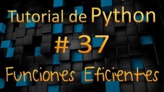 Tutorial de Python en Español # 37 - Funciones Eficientes