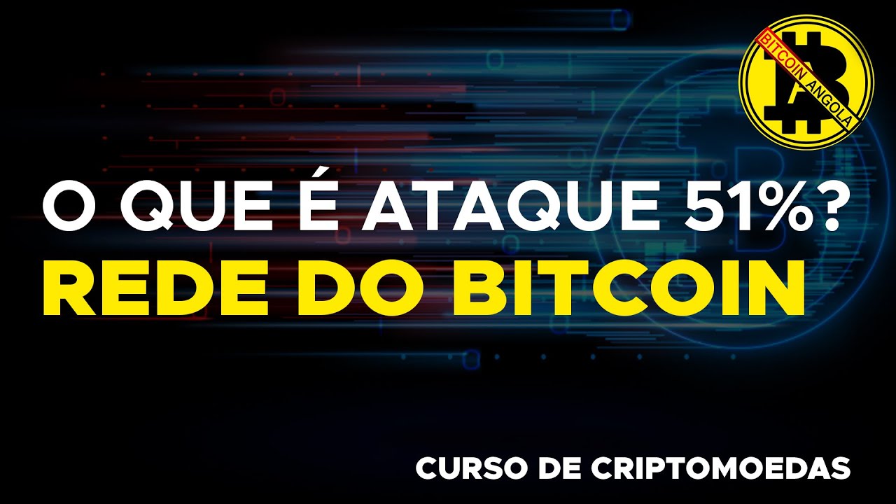O que é Ataque 51% na Rede do Bitcoin? | Bitcoin Angola