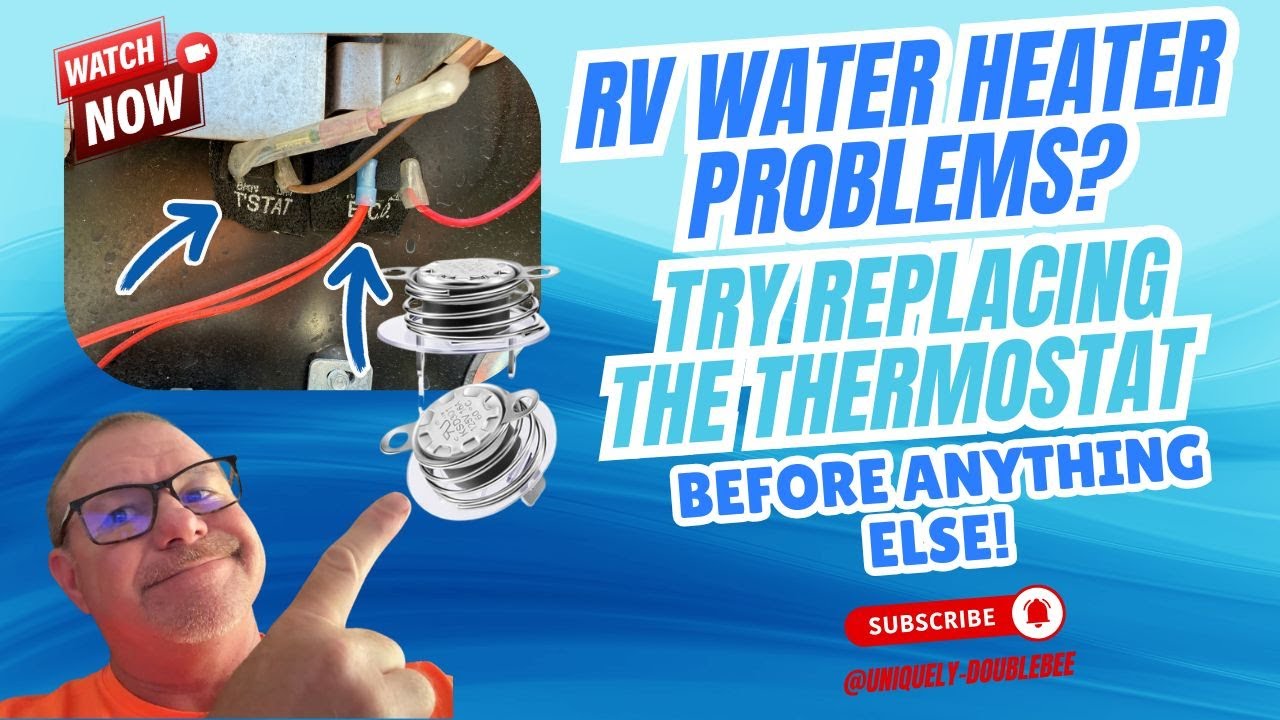 RV Water Heater Problems? Try Replacing the Thermostat Before Anything Else! 