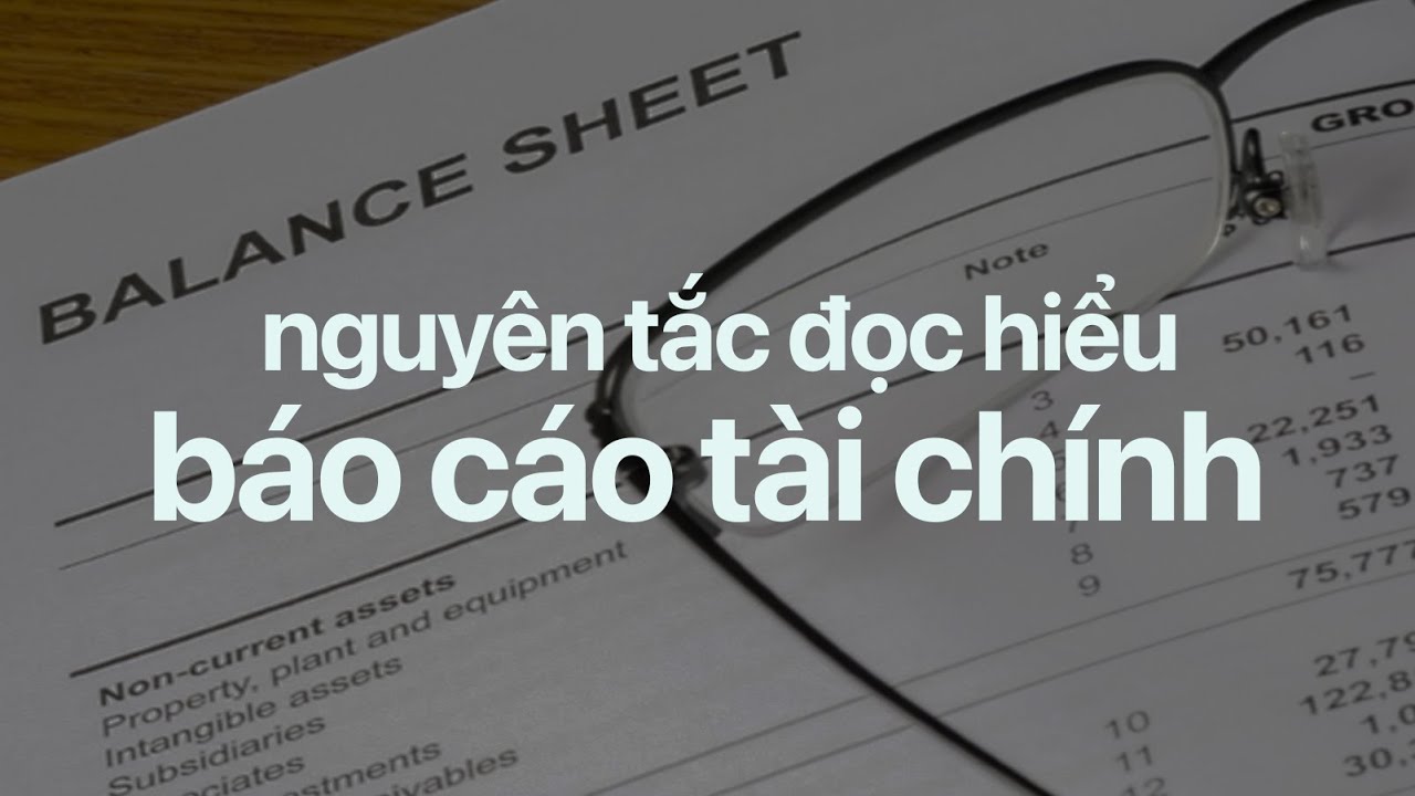 Đọc - Hiểu Báo Cáo Tài Chính | Tài Chính 101 - youtube