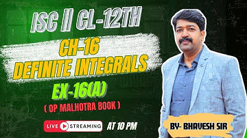 DEFINITE INTEGRALS || EX-16(A) || PART-1 || CL-12TH || ISC || OP MALHOTRA@ProblemsBeater