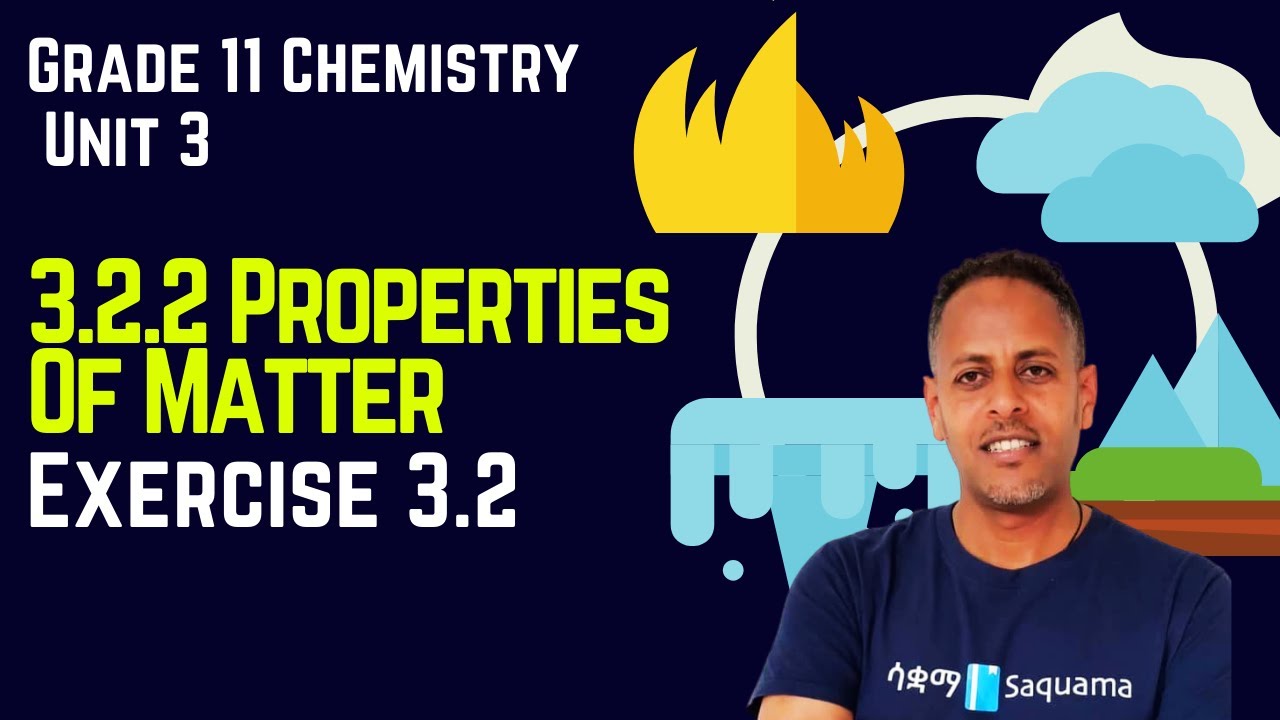 Grade 11 Chemistry Unit 3:3.2.2 Properties Of Matter & Exercise 3.2 ...