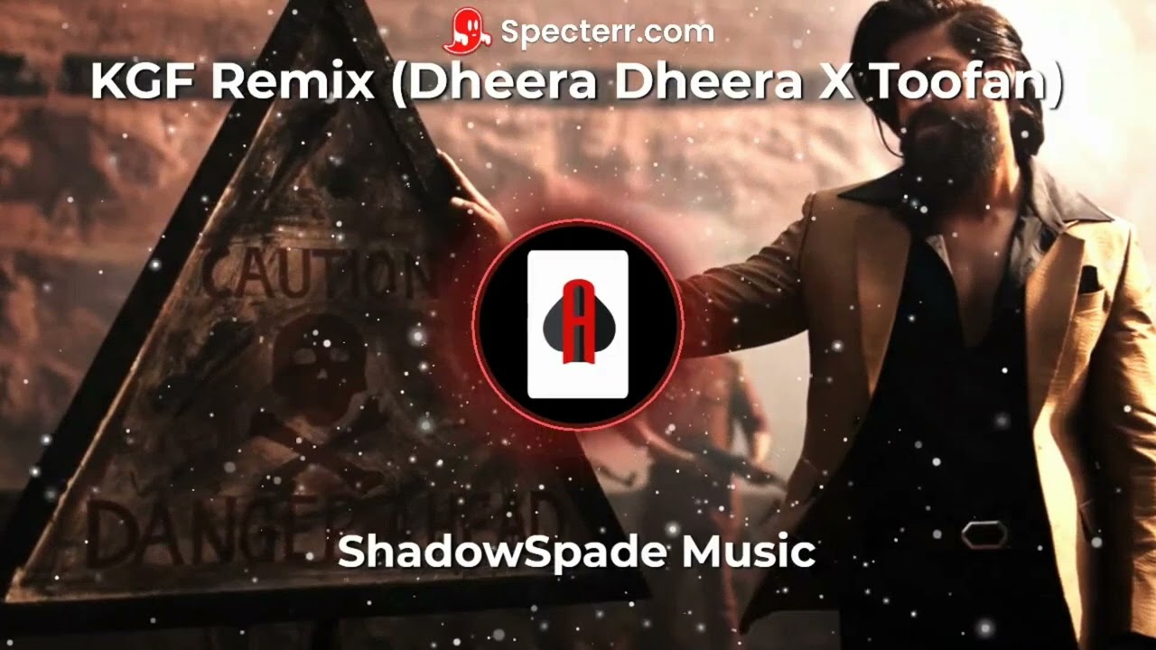KGF Remix   Dheera Dheera X Toofan  Remix  Shadow Spade Music