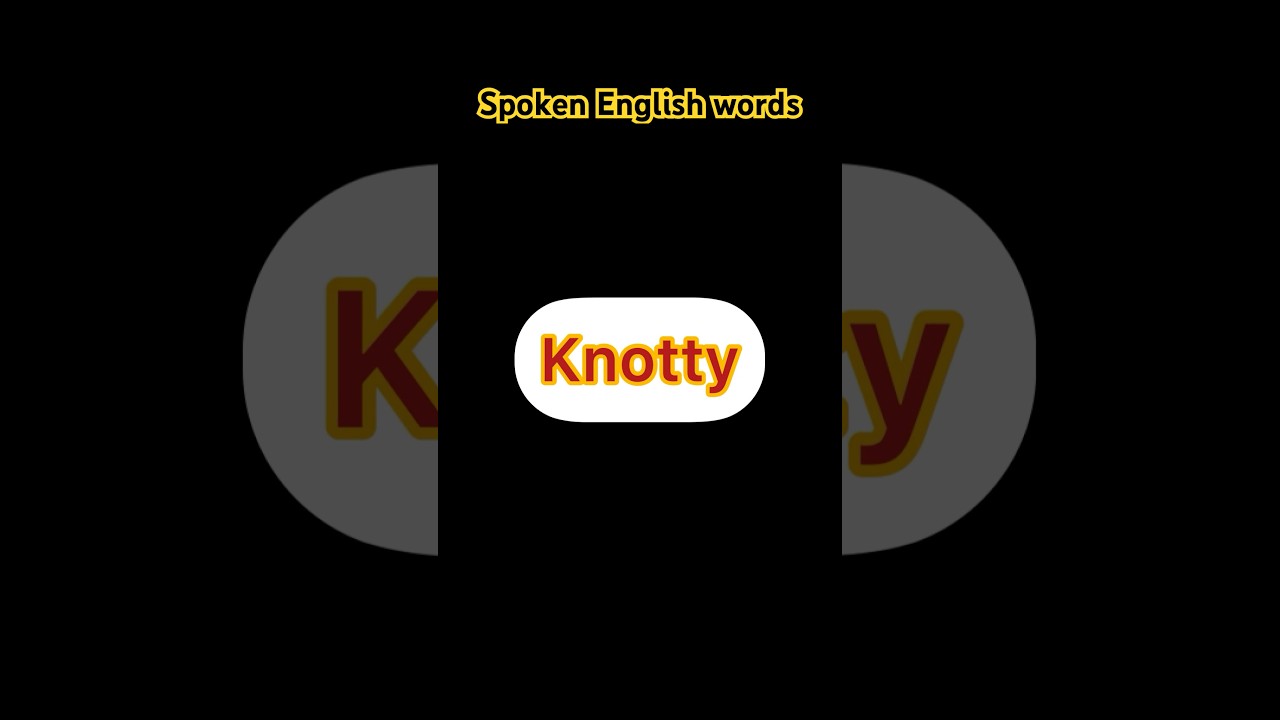 Knotty meaning in Hindi /Learning paths 69