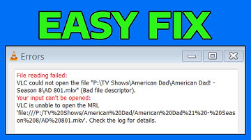 How To Fix File Reading Failed VLC Could Not Open the File (Bad File Descriptor)