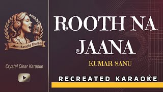 Rooth Na Jana Karaoke (Radio Edit) | Kumar Sanu Track 🎤