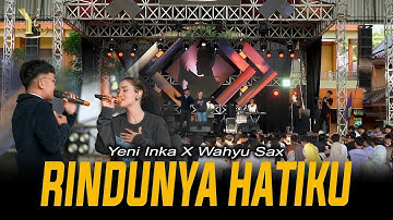 Yeni Inka X Wahyu Sax - RINDUNYA HATIKU | Live OJING (Official Music Yi Production)