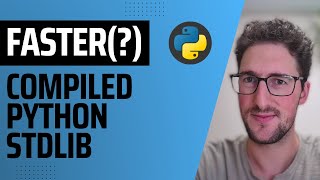 Faster (compiled) Python stdlib? Wealth
