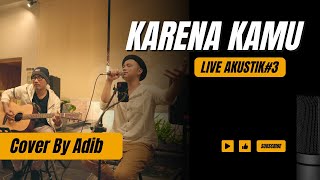 Karena Kamu - Geisha (Live Akustik) Cover by Adib