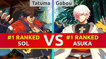GGST ▰ Tatuma (#1 Ranked Sol) vs Gobou (#1 Ranked Asuka). High Level Gameplay