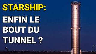 Starship: le bout du tunnel pour SpaceX ?