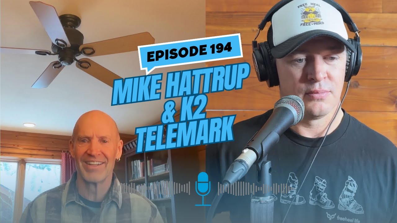 Mike Hattrup & The History of K2 Telemark | Episode 194 of The Freeheel Life Podcast
