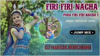 Download Lagu FIRI FIRI NACHA PORA FIRI FIRI NACHA 2 | INSTA TRENDING SONG | JUMP MIX | DJ HARDIK BORCHOND Y1 KIRU Download Lagu FIRI FIRI NACHA PORA FIRI FIRI NACHA 2 | INSTA TRENDING SONG | JUMP MIX | DJ HARDIK BORCHOND Y1 KIRU