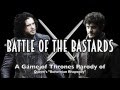 Battle of the bastards  a musical parody of got and queens bohemian rhapsody