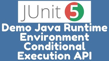 JUnit 5 - Demo - Java Runtime Environment Conditions (@EnabledOnJre and @DisabledOnJre)